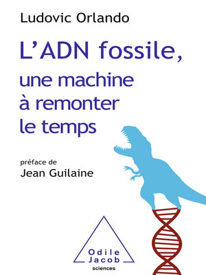 cover image of L' ADN fossile, une machine à remonter le temps